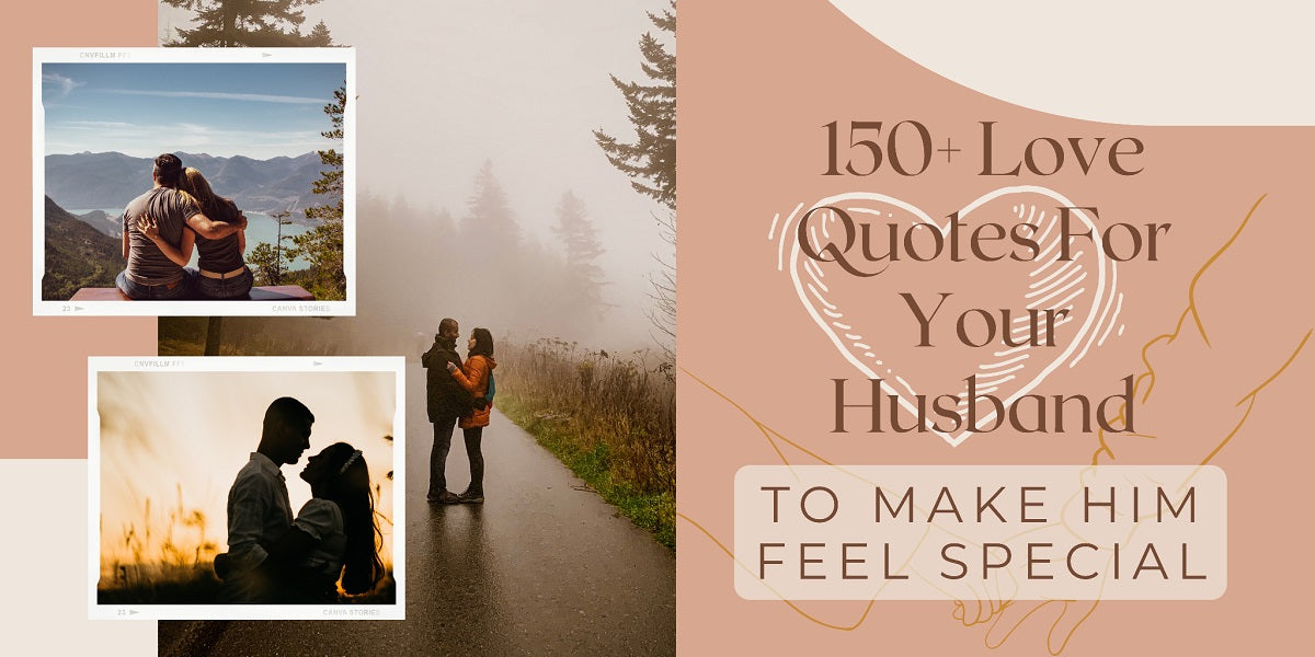150+ love quotes for your husband to make him feel special