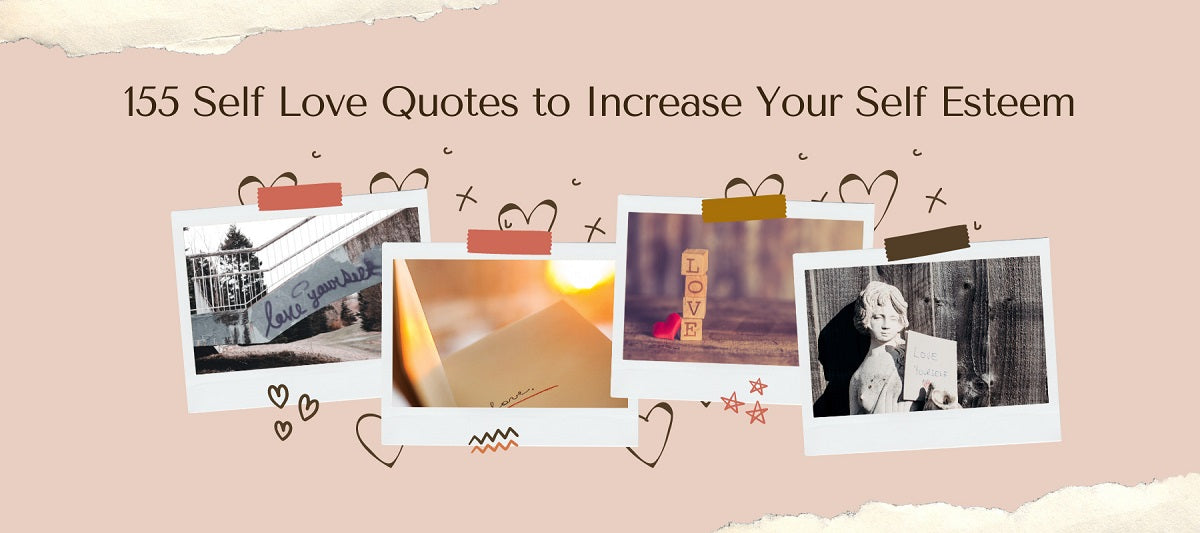 155 Self Love Quotes to Increase Your Self Esteem