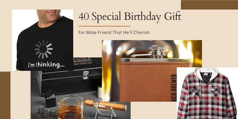 40 Special Birthday Gift For Male Friend That He'll Cherish