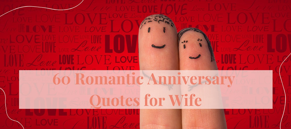 60 Romantic Anniversary Quotes for Wife - 2800