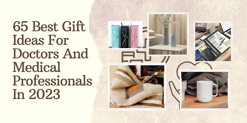 65 Best Gifts For Doctors And Medical Professionals In 2023