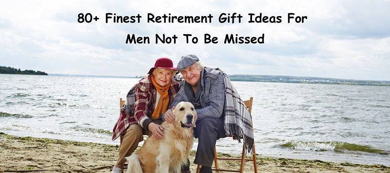 80+ Finest retirement gifts for men not to be missed