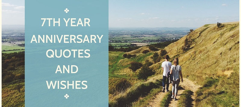 80 Heartfelt 7th Year Anniversary Quotes And Wishes
