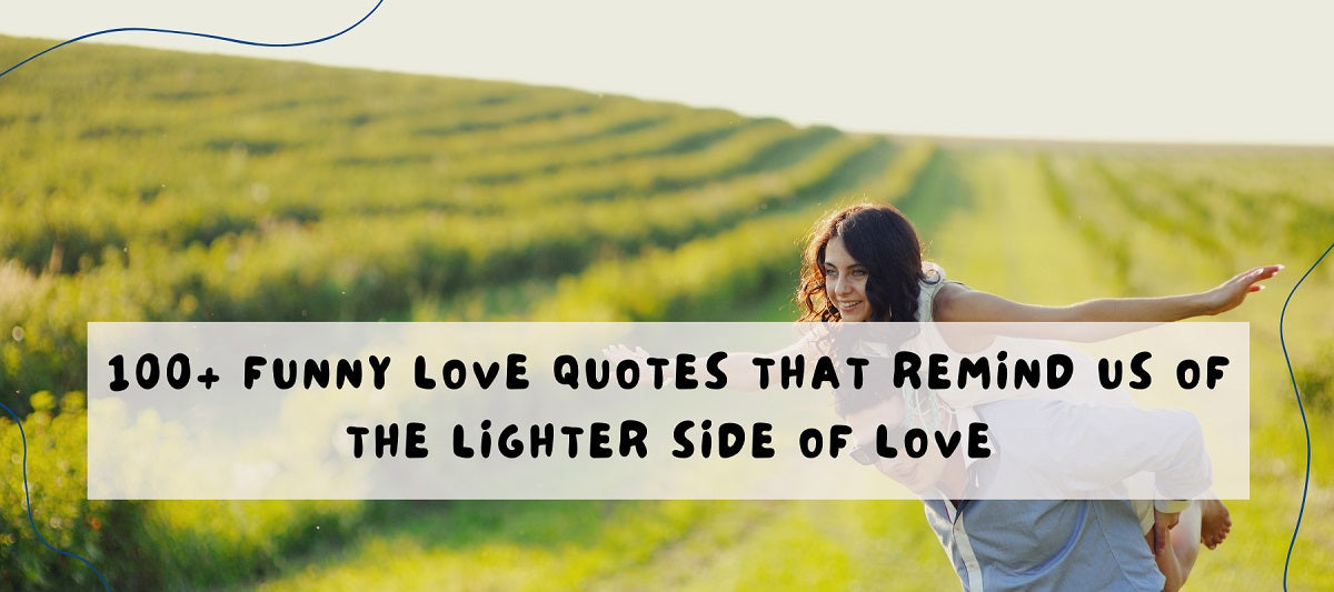 100+ Best Funny Love Quotes For Him and Her - Unifury