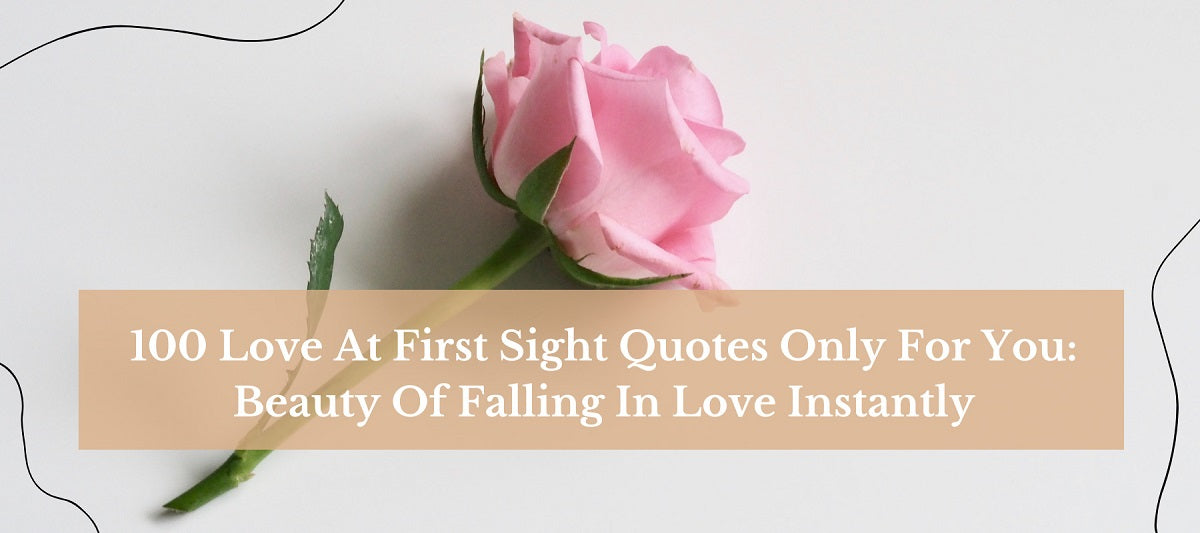 100 Best Love At First Sight Quotes For You - Unifury