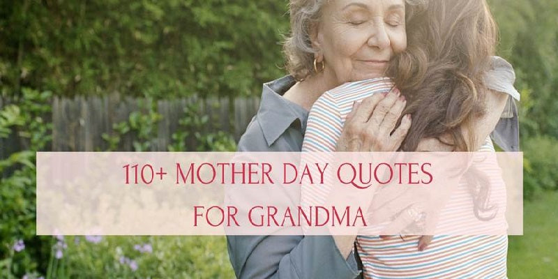 35 Best Grandma Quotes - Fun and Loving Quotes About Grandmothers