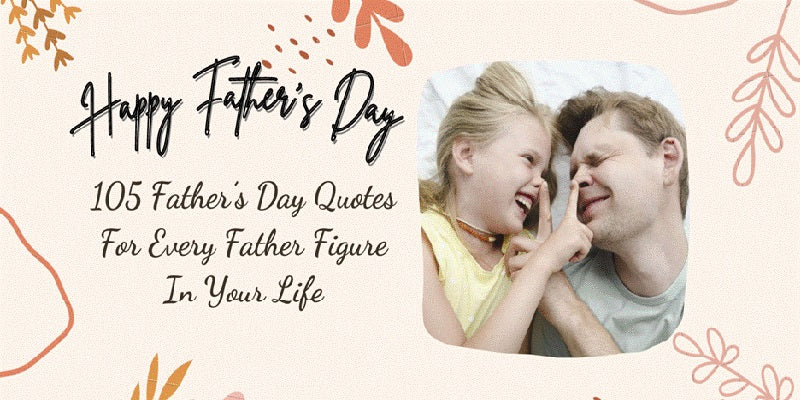 105 Father's Day Quotes That Your Dad Will Love - Unifury - Unifury