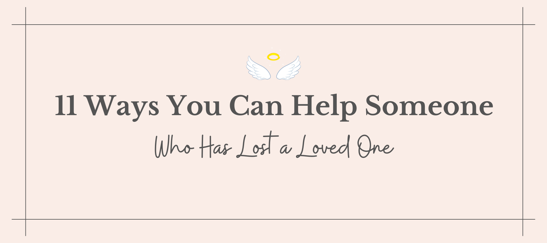 11 Ways You Can Help Someone Who Has Lost a Loved One