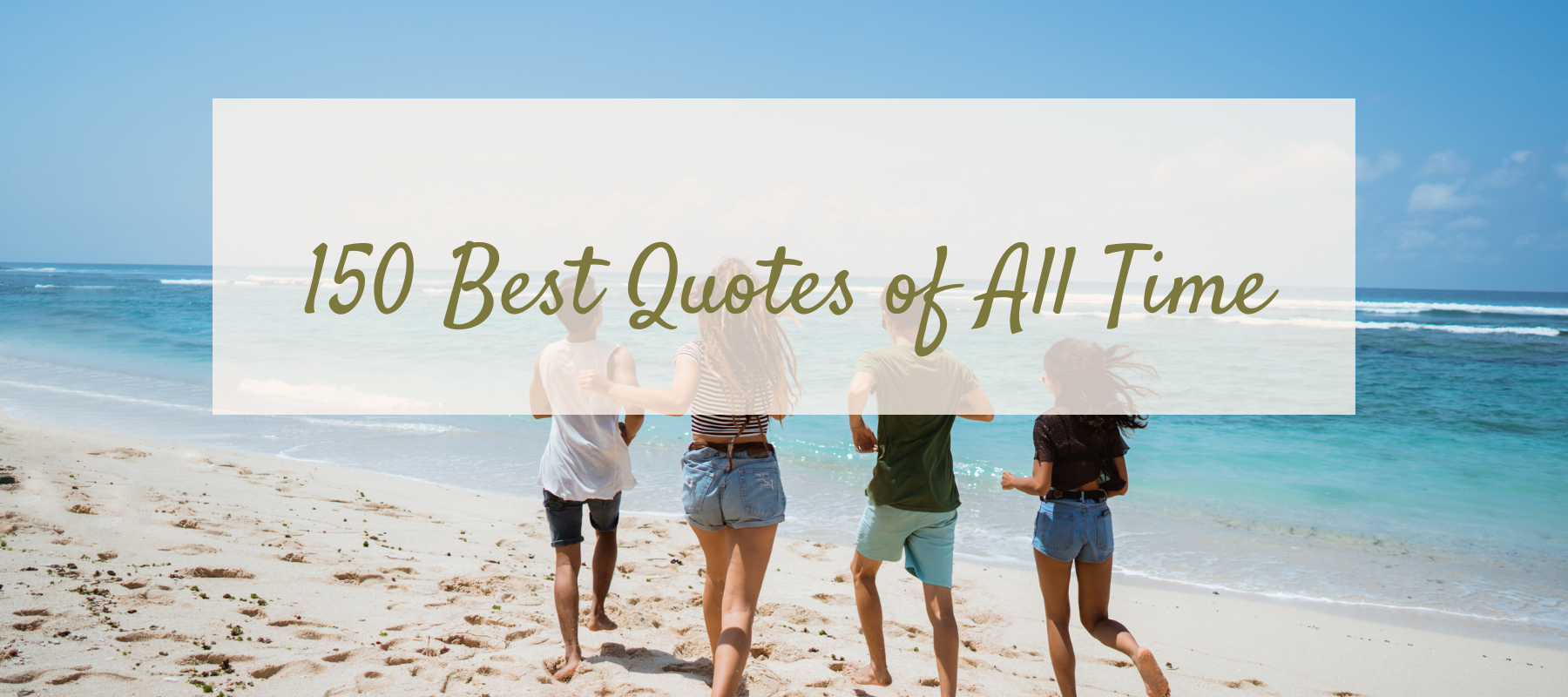 150+ Best Quotes of All Time To Inspire and Boost Motivation