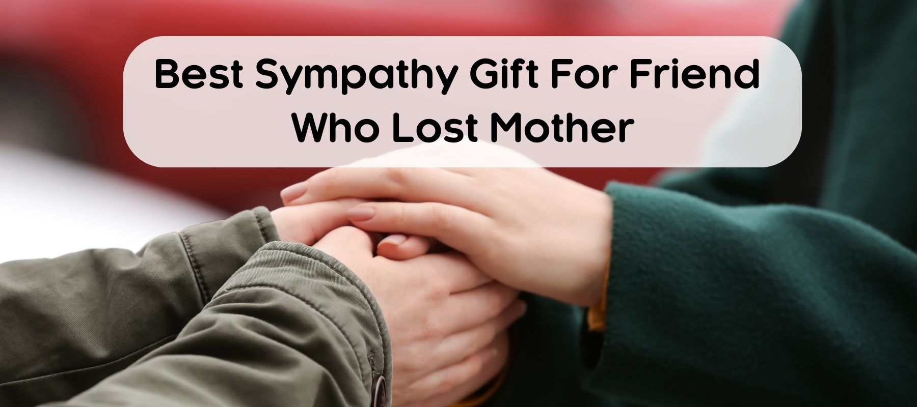 Gifts-for-friend-who-lost-mother