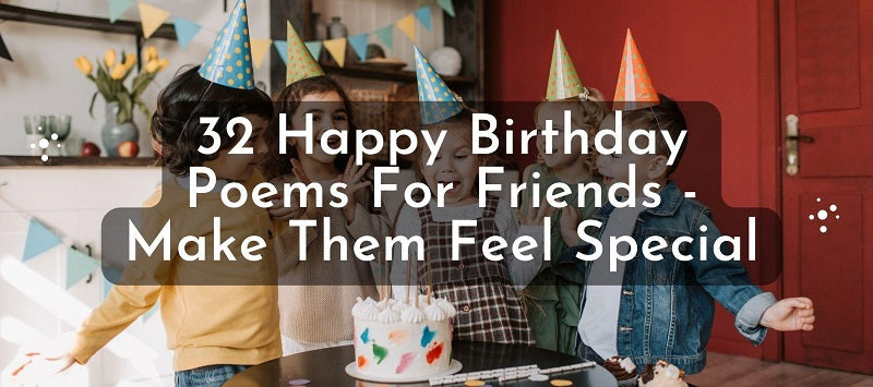 32 Happy Birthday Poems For Friends - Friendship Poems - Unifury