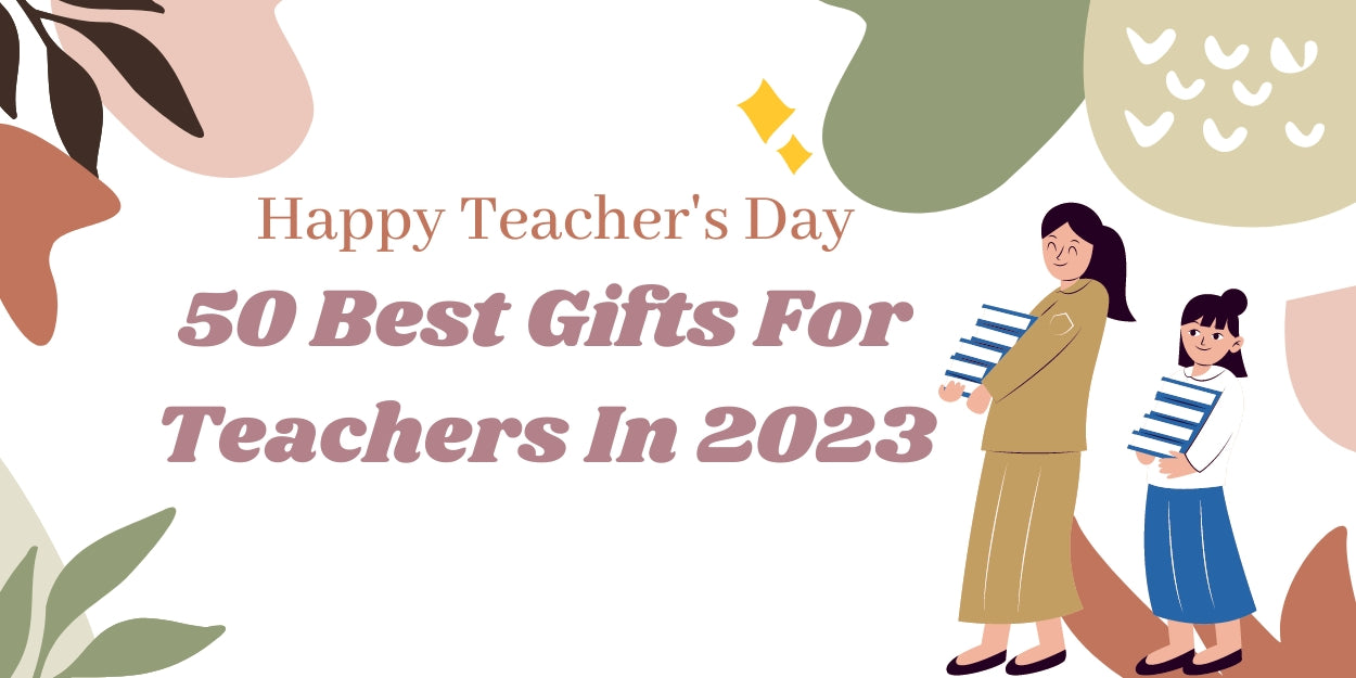 50 Best gifts for teachers In 2023