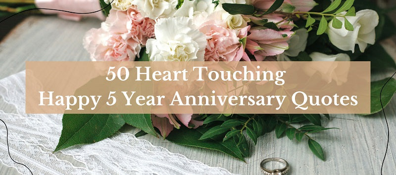 50+ Heart Touching Happy 5 Year Anniversary Quotes