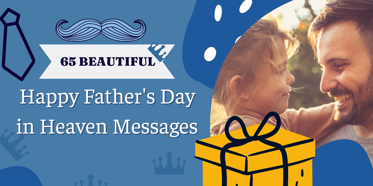 65 Beautiful Happy Father's Day in Heaven Messages