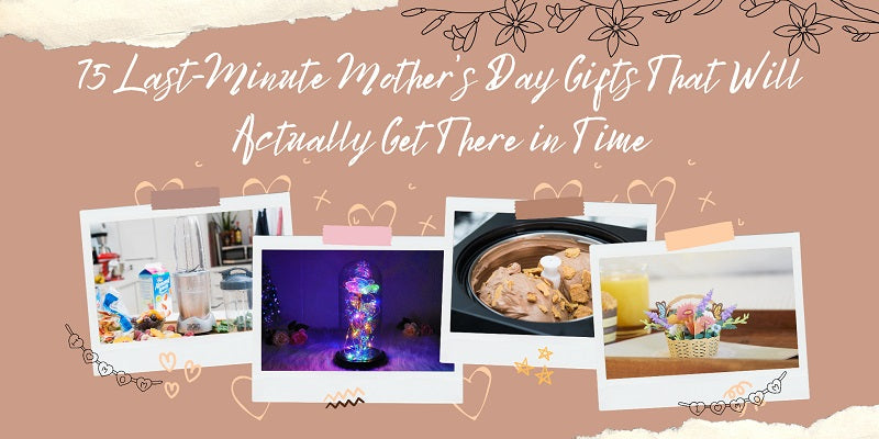 75 Last-Minute Mother’s Day Gifts That Will Actually Get There in Time