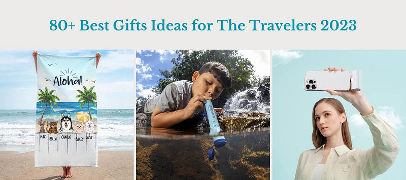 80+ Best Gifts Ideas for The Travelers 2023