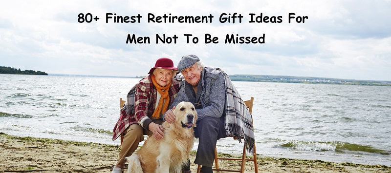 80 finest retirement gifts for men not to be missed