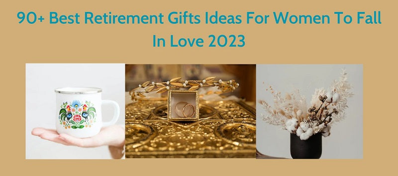 90+ Best Retirement Gifts Ideas For Women To Fall In Love 2023