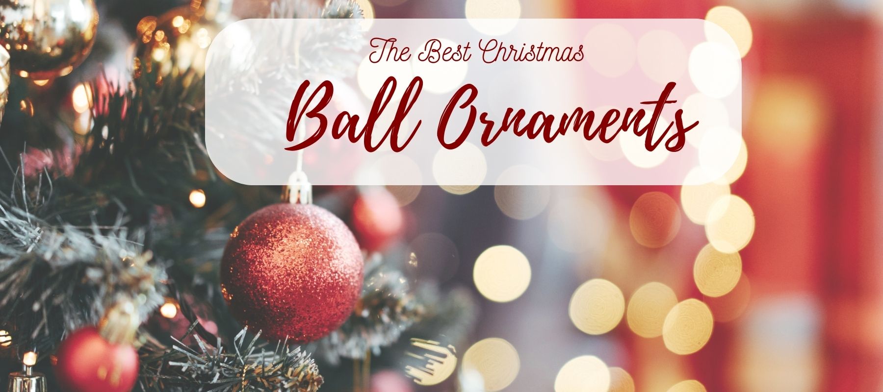 Best Christmas Ball Ornaments Review & Guide Unifury