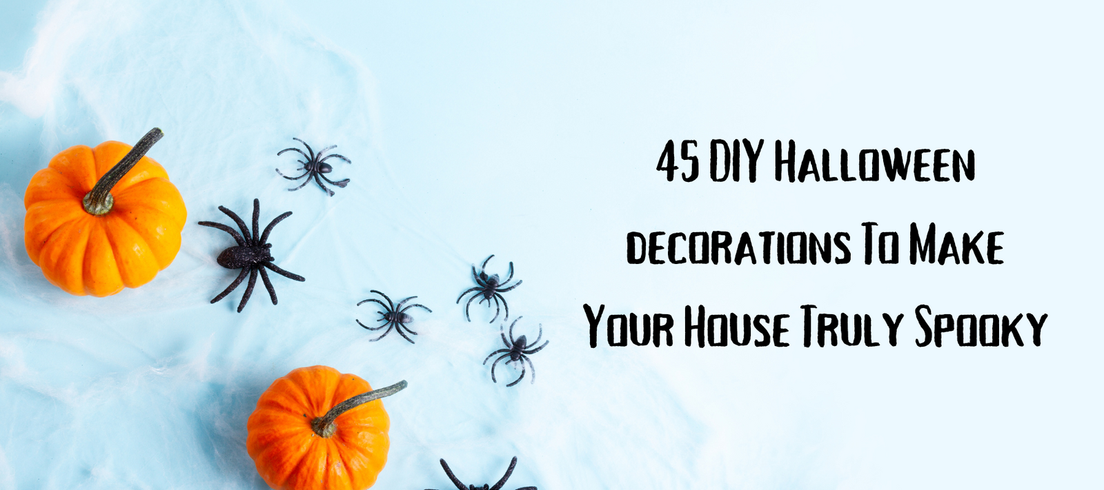 45 DIY Halloween decorations To Make Your House Truly Spooky - Unifury