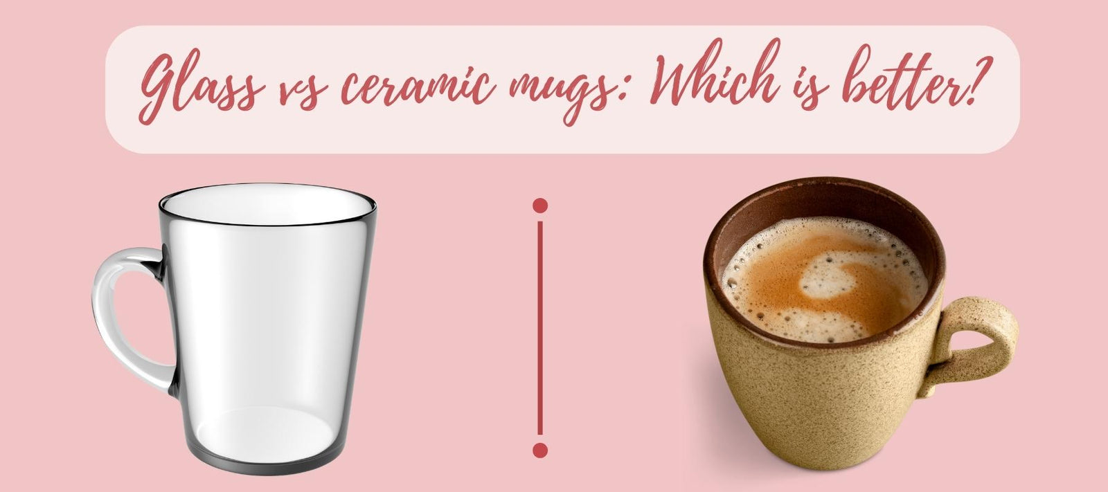 Glass vs ceramic mugs: Which is better? - Unifury