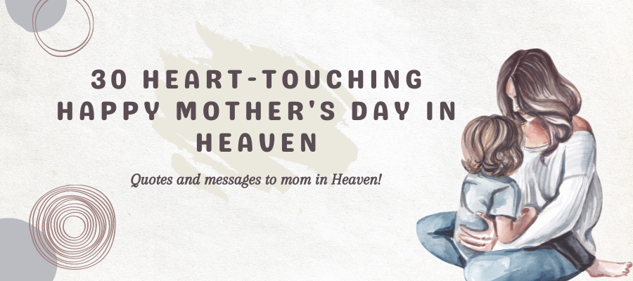 Happy mother's day in heaven -quotes, messages to honor your mom