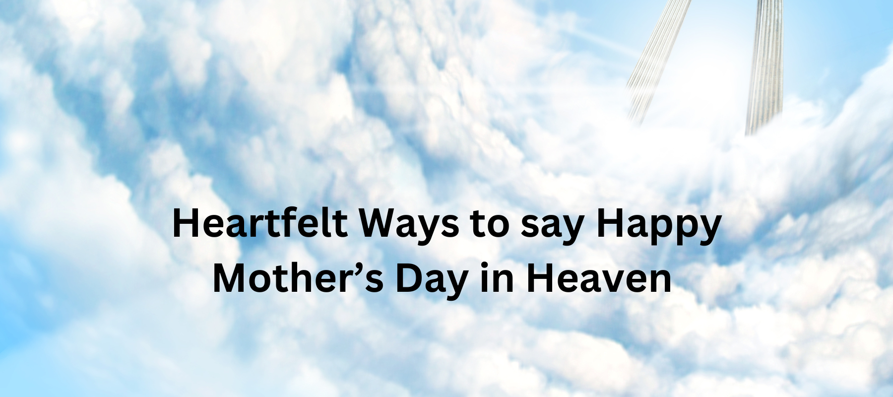 30 heart-touching Happy Mother's Day in Heaven Quotes - Unifury