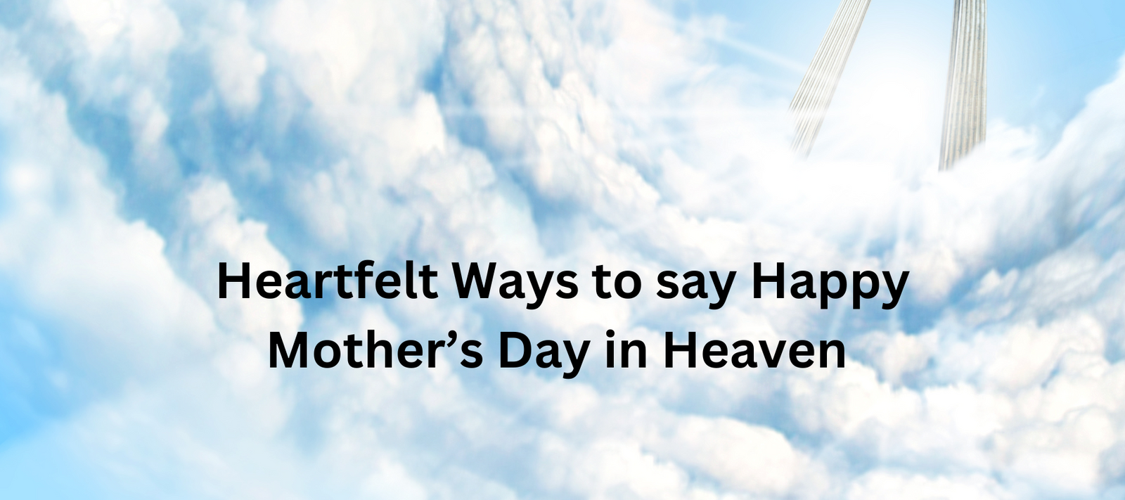 https://unifury.com/cdn/shop/articles/Heartfelt_ways_to_say_happy_Mother_s_Day_in_Heaven_1600x.png?v=1683186141