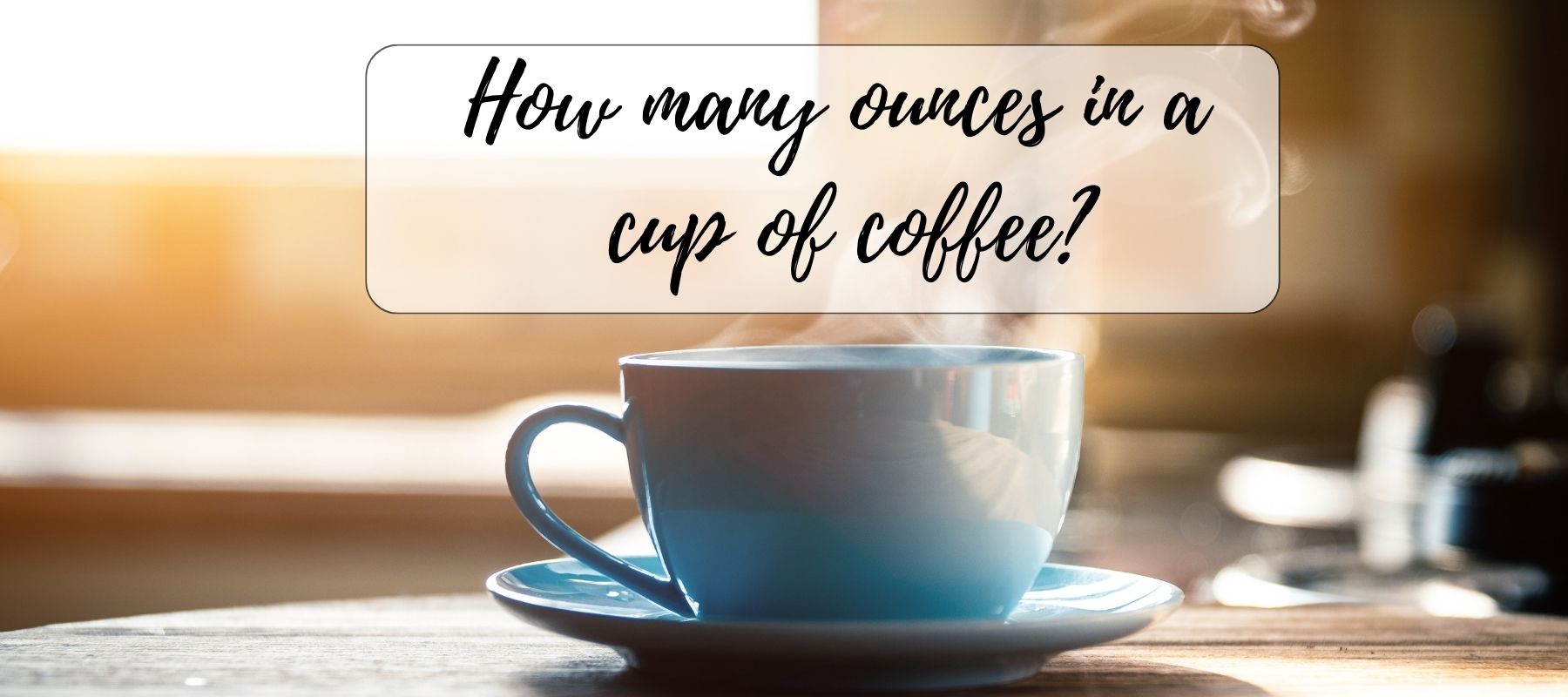 How-many-ounces-in-a-cup-of-coffee?