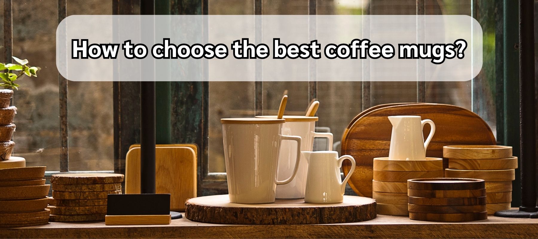 How-to-choose-the-best-coffee-mugs?