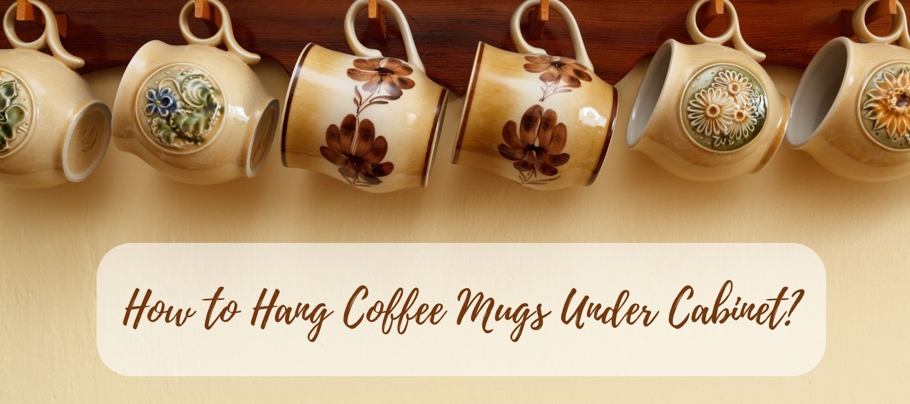 How to Hang Coffee Mugs Under A StepbyStep Guide Unifury