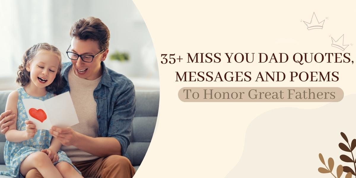 35+ Miss You Dad Quotes, Messages and Poems To Honor Great Fathers