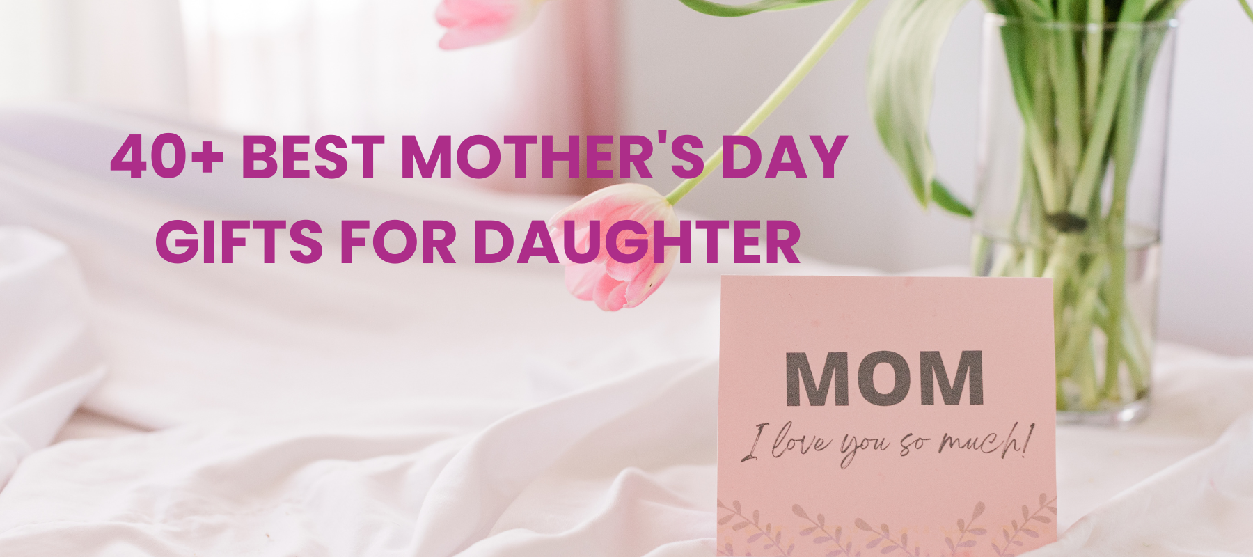 Mother's Day gifts for daughters