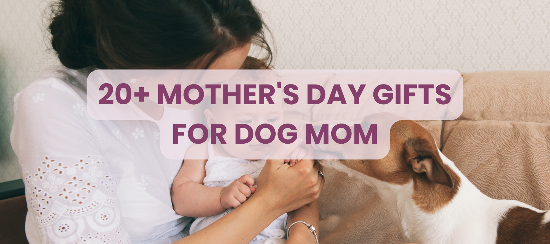 Mother's day gifts for dog mom