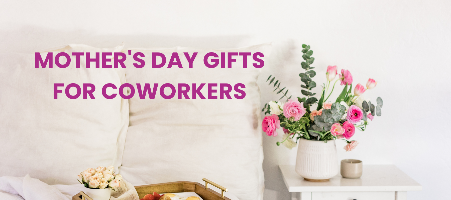 Mother's Day gifts for coworkers