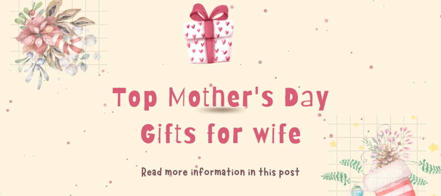 Best Personalized Mother's Day Gifts for Wife That surprise her