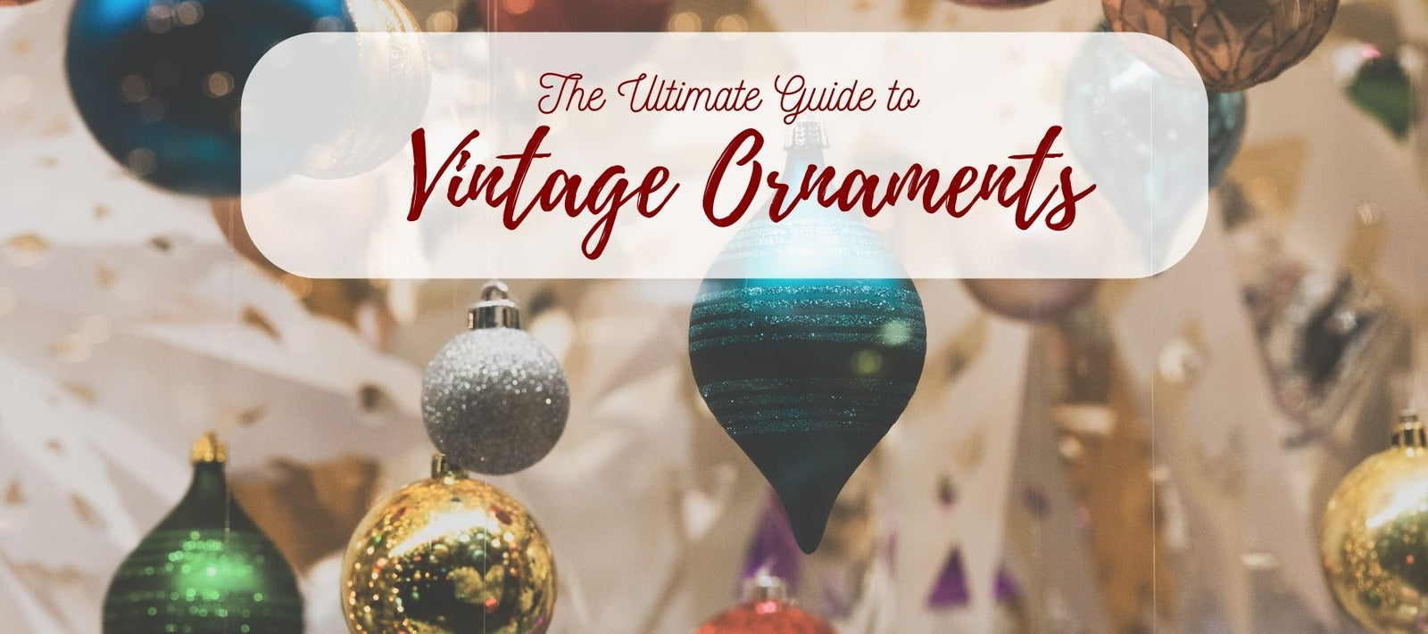Essential Guide to Christmas Ornaments