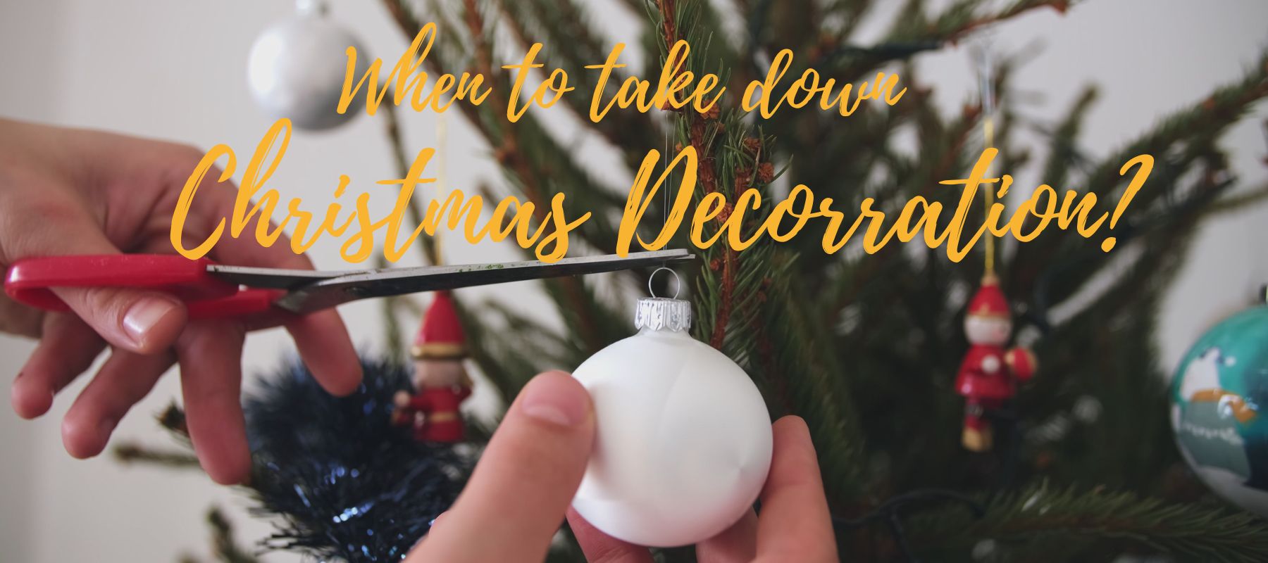 When To Take Christmas Decorations Down? Unifury