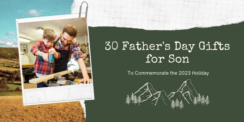 30 Father's Day Gifts for Son to Commemorate the 2023 Holiday