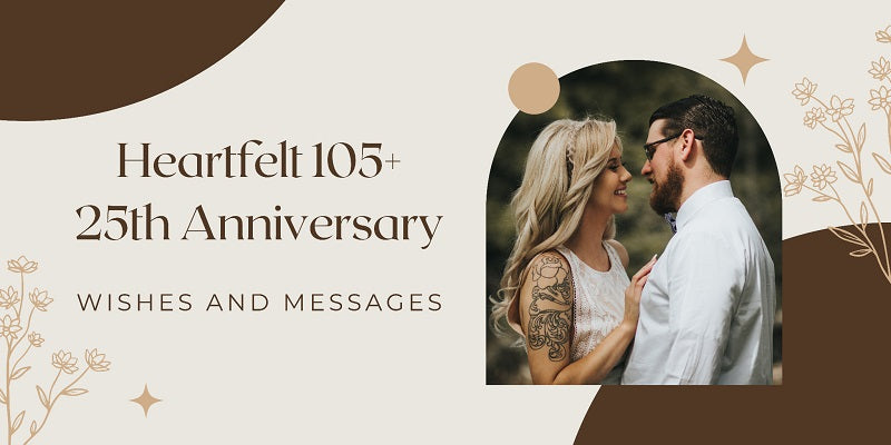 Heartfelt 105+ 25th Anniversary Wishes And Messages