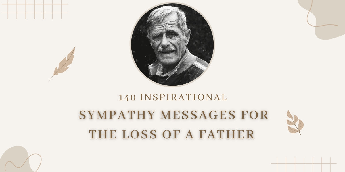 140 sympathy messages for the loss of a father