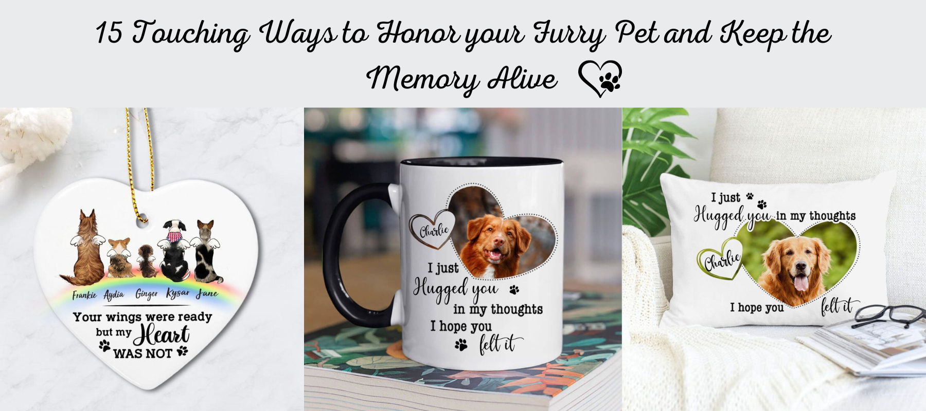 15 Touching Ways to Honor your Furry Pet and Keep the Memory Alive 