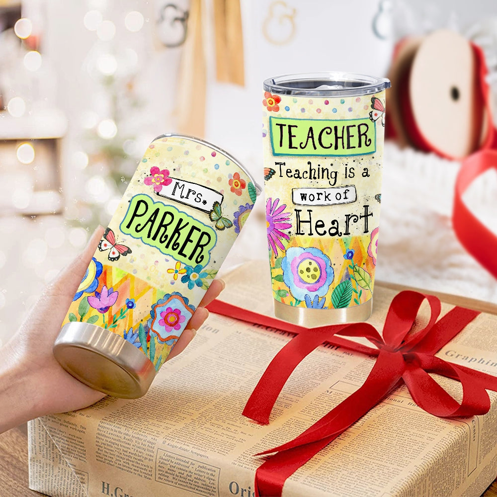 Personalized Teacher Fat Tumbler - Teaching Is A Work Of Heart - Best Teacher Gifts For Women