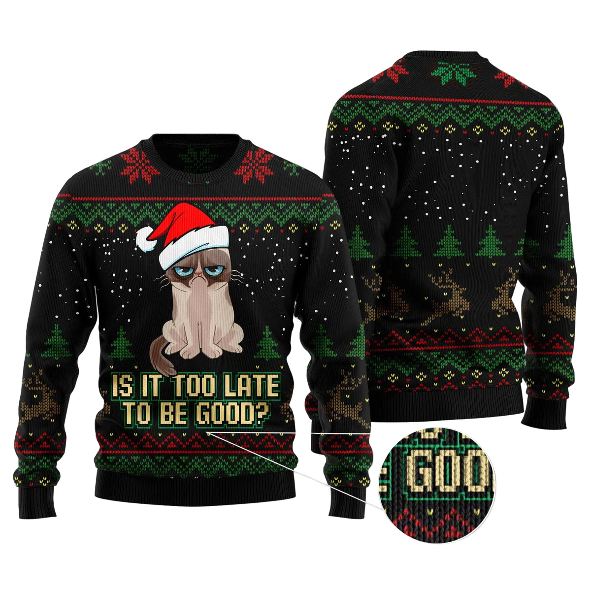 Cat Ugly Christmas Sweater, Is It Too Late to Be Good Funny Holiday Pullover for Cat Lovers, Cat Moms and Cat Dads