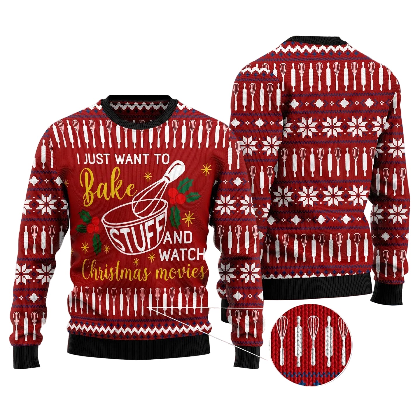 Baking and Christmas Movies Ugly Christmas Sweater, I Just Want to Bake Stuff Holiday Pullover for Bakers