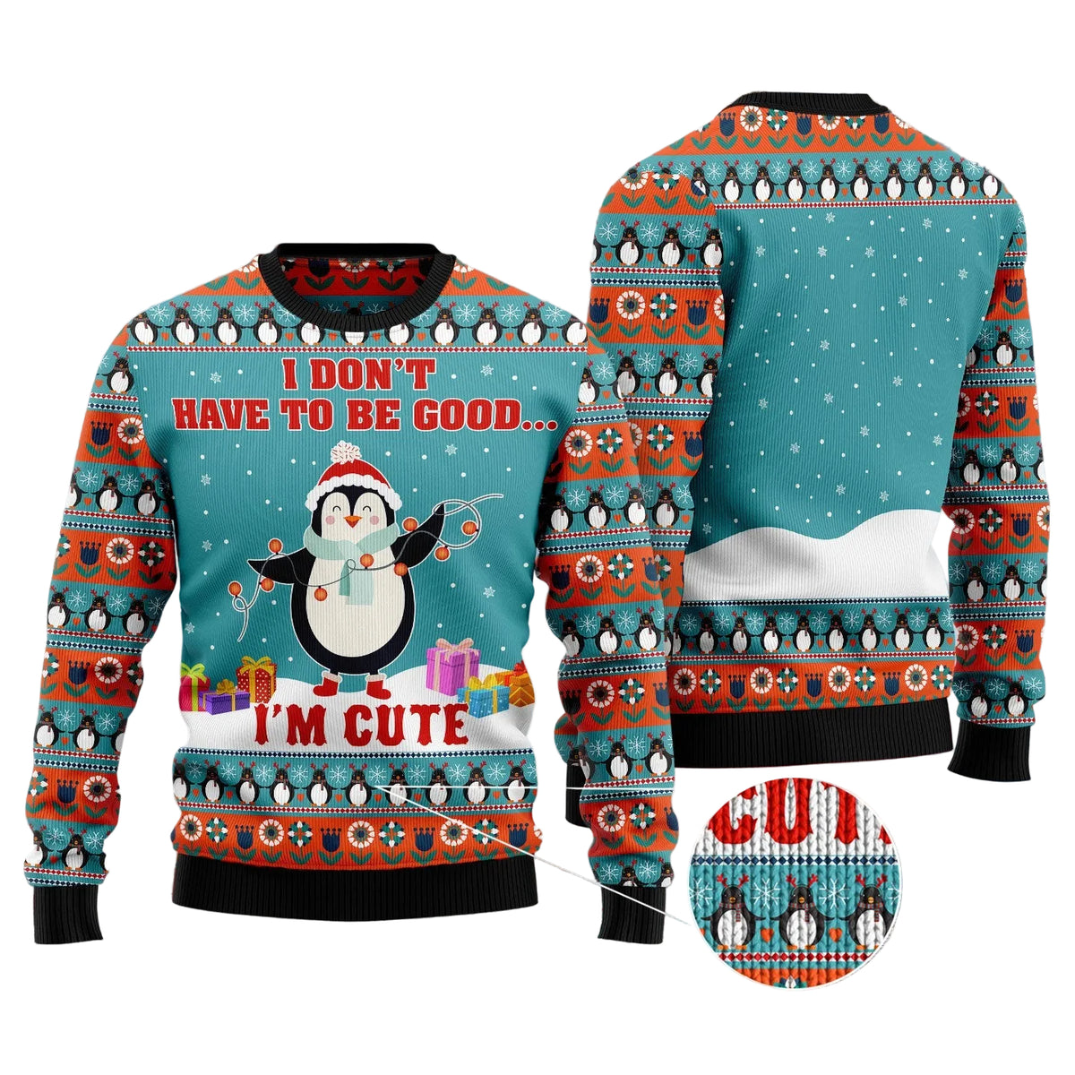 Penguins I Don't Have to Be Good I'm Cute Ugly Christmas Sweater, Holiday Themed Print, Christmas Party Outfit