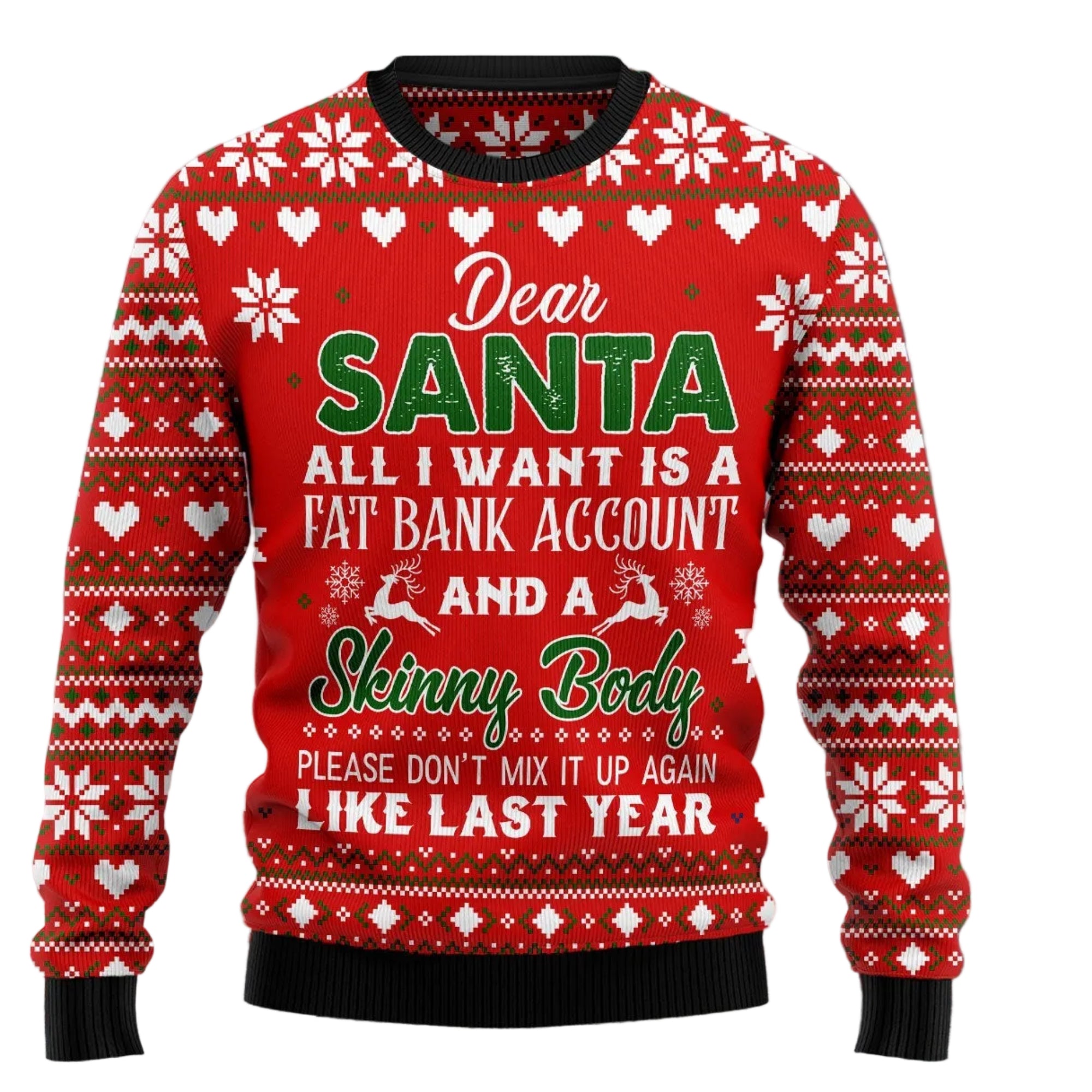 Dear Santa Fat Bank Account Skinny Body Ugly Christmas Sweater, Funny Holiday Party Outfit for Funny Quote Lovers