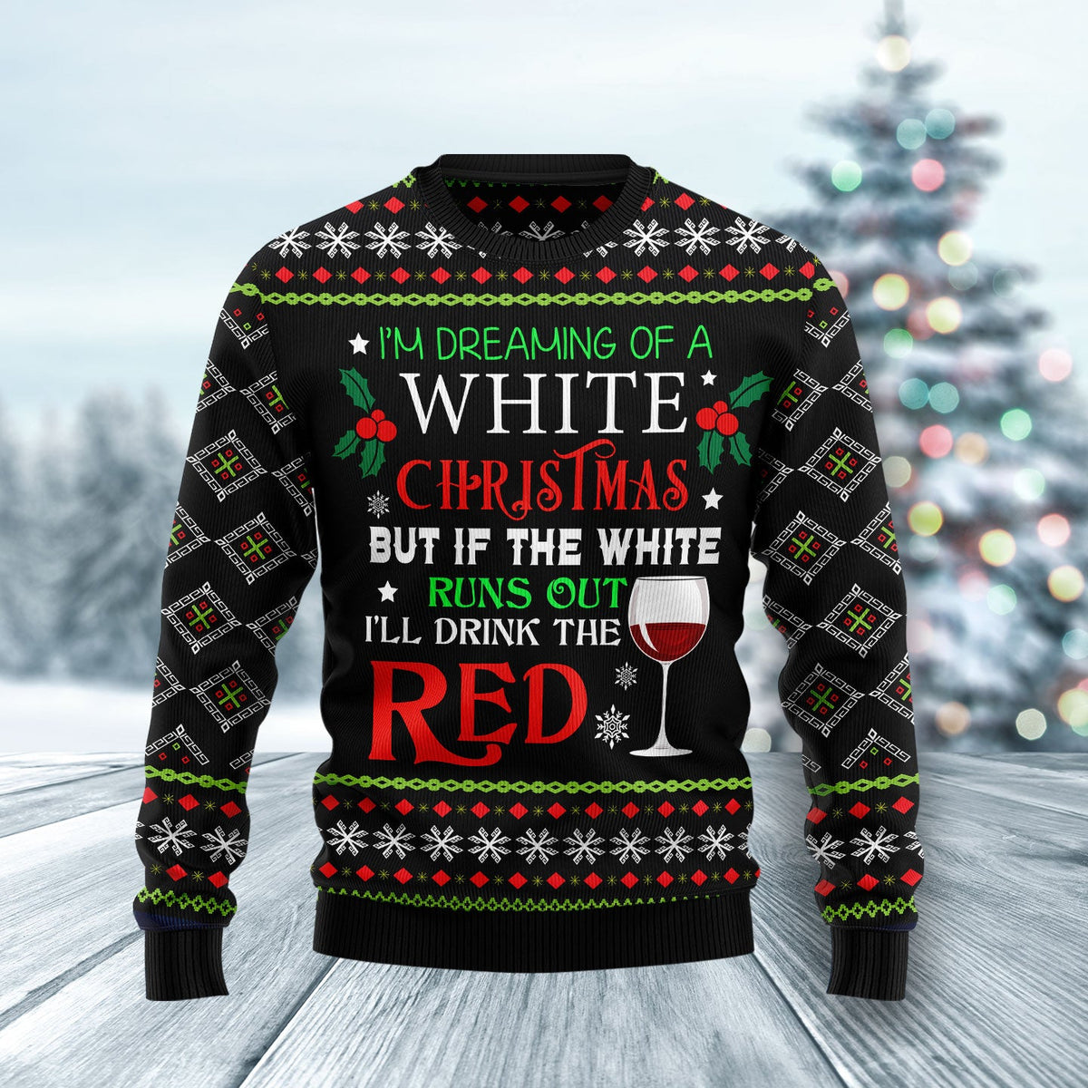 I'm Dreaming Of A White Christmas Ugly Christmas Sweater | Unisex Seasonal Gift Idea | Men & Women Party Outfit