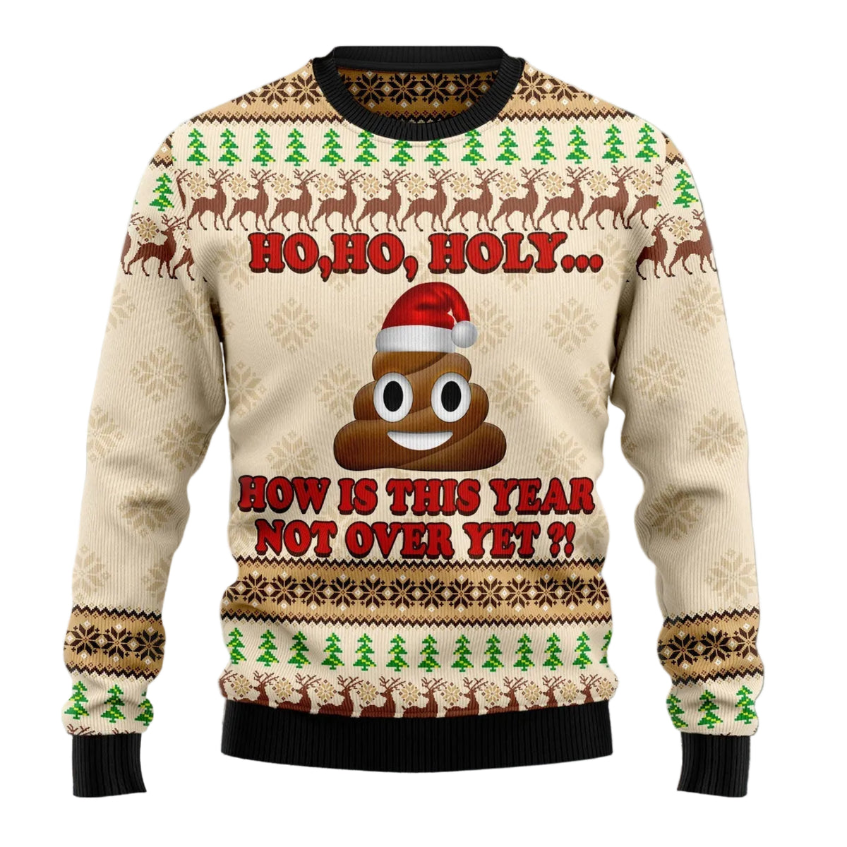 Ho Ho Hoy How Is This Year Not Over Yet Ugly Christmas Sweater, Holiday Gift for Sarcastic Holiday Humor Fans