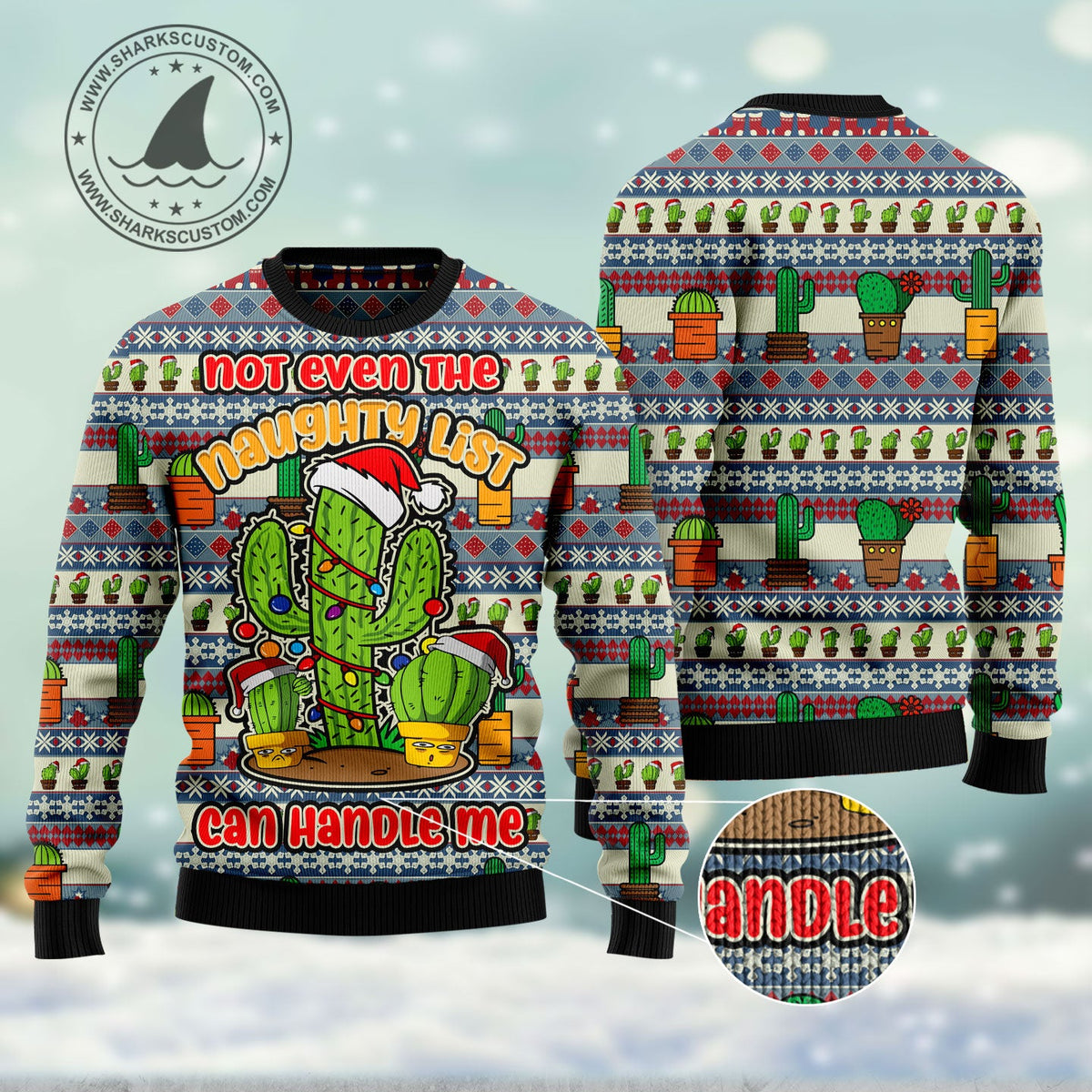 Cactus Not Even The Naughty List Can Handle Me Ugly Christmas Sweater | Fun Gift for Cactus Lovers and Friends